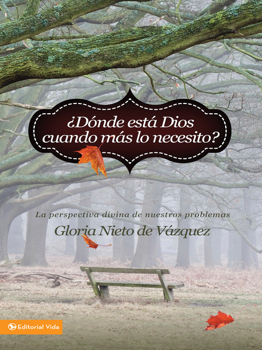 Title details for ¿Dónde está Dios cuando más lo necesito? by Gloria Nieto de Vázquez - Wait list
